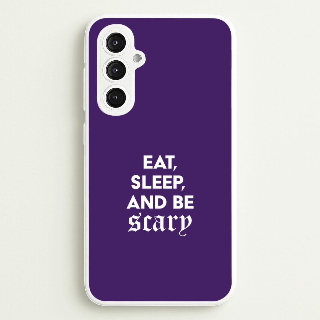 Eat, Sleep And Be Scary Galaxy S23FE Case