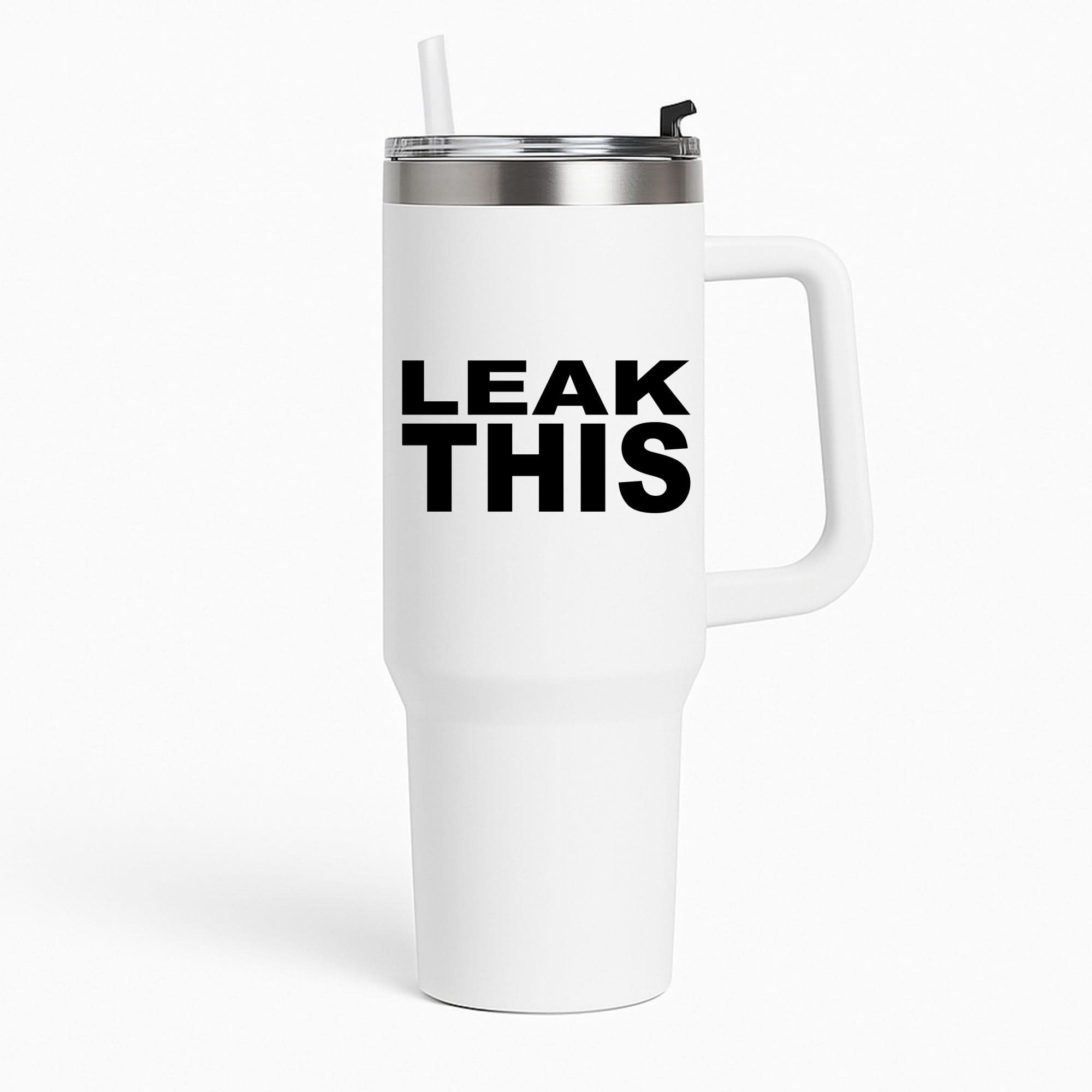 Leak This Tumbler