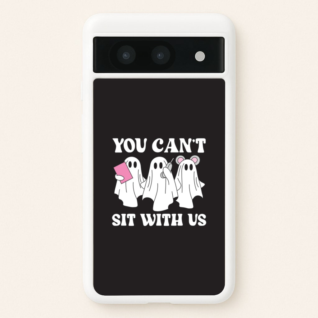 You Can't Sit With Us Ghosts Google Pixel 8a Case