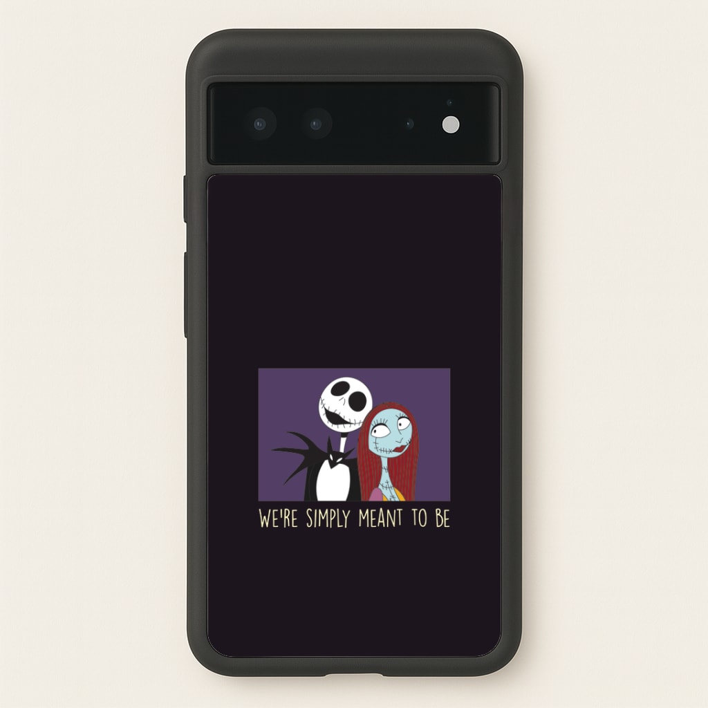 We're Simply Meant To Be Google Pixel 6 Case