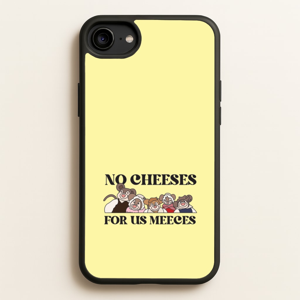 No Cheeses For Us Meeces II iPhone 6 / 7 / 8 / SE Case