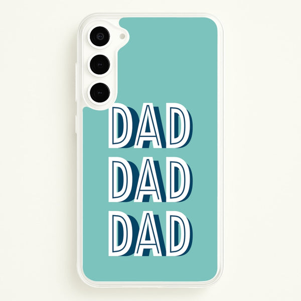 Dad, Dad, Dad Galaxy S23 Plus Case