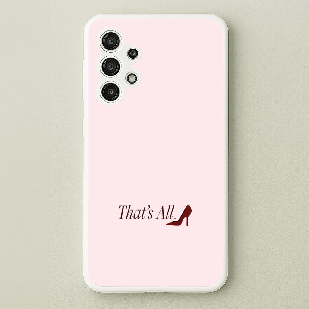 That's All Galaxy A13 Case
