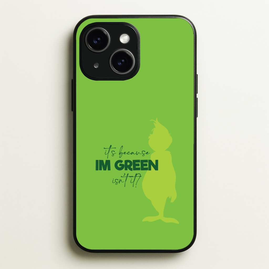 Because I'm Green iPhone 15 Plus Case