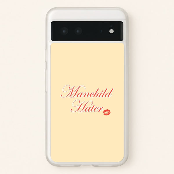 Manchild Hater Google Pixel 6 Case