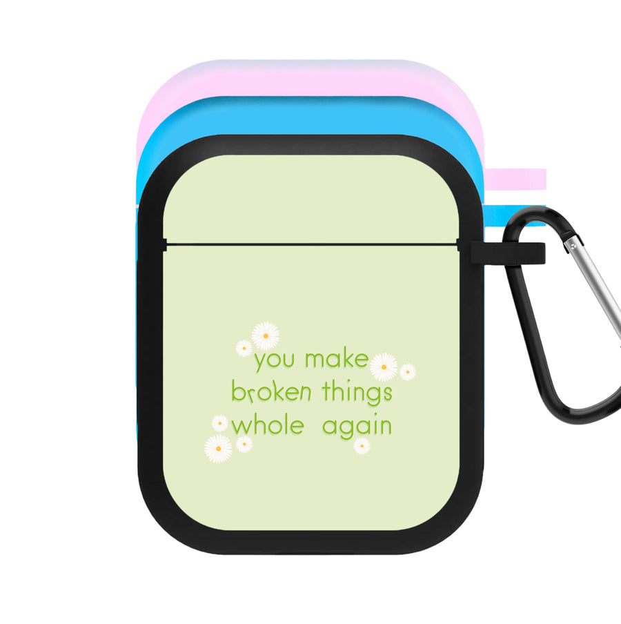 You Make Broken Things Whole Again - The Things We Never Got Over AirPods Case