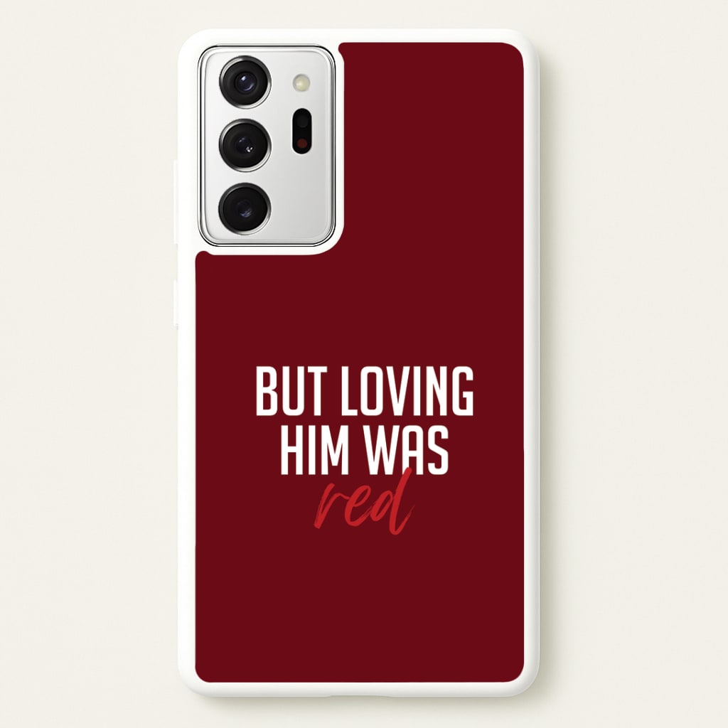 Loving Him Was Red Galaxy Note 20 Ultra Case