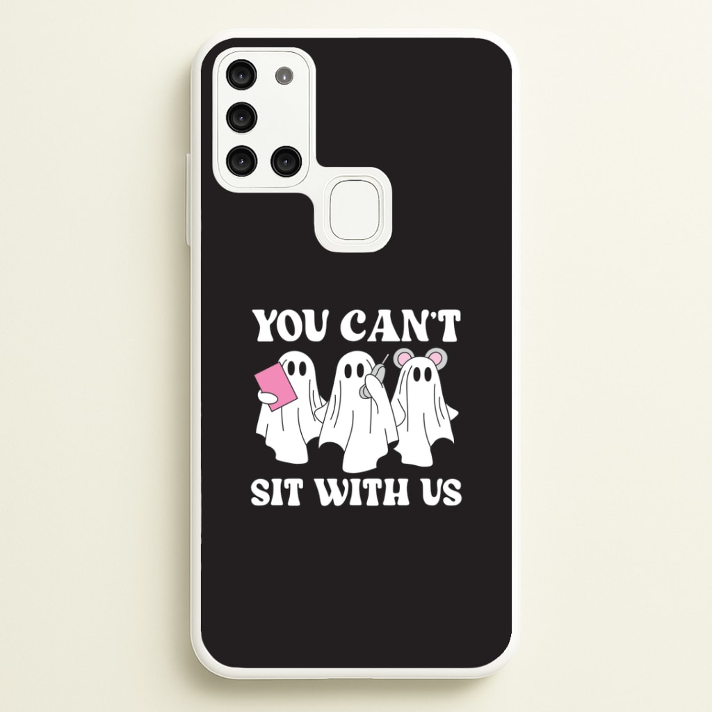 You Can't Sit With Us Ghosts Galaxy A21s Case