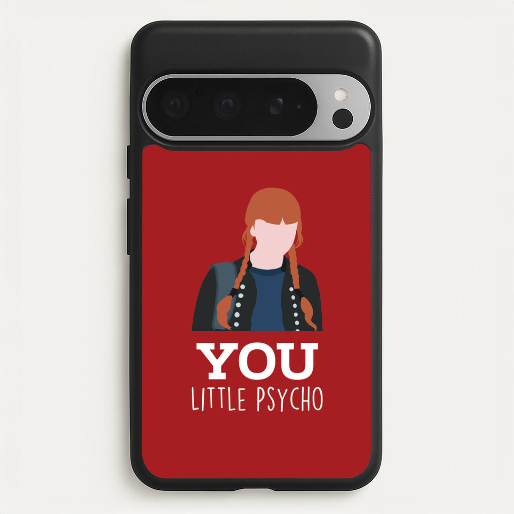 You Little Psycho Google Pixel 9 Pro XL Case