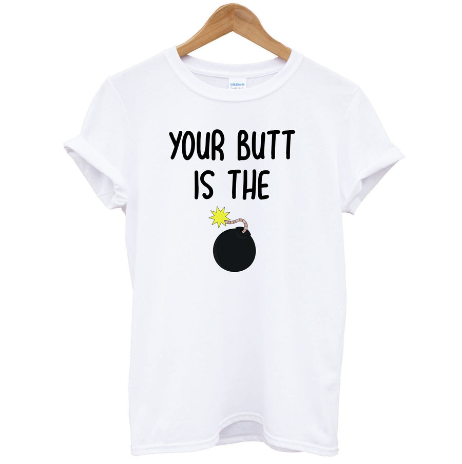 Your Butt Is The Bomb - Brooklyn Nine-Nine T-Shirt