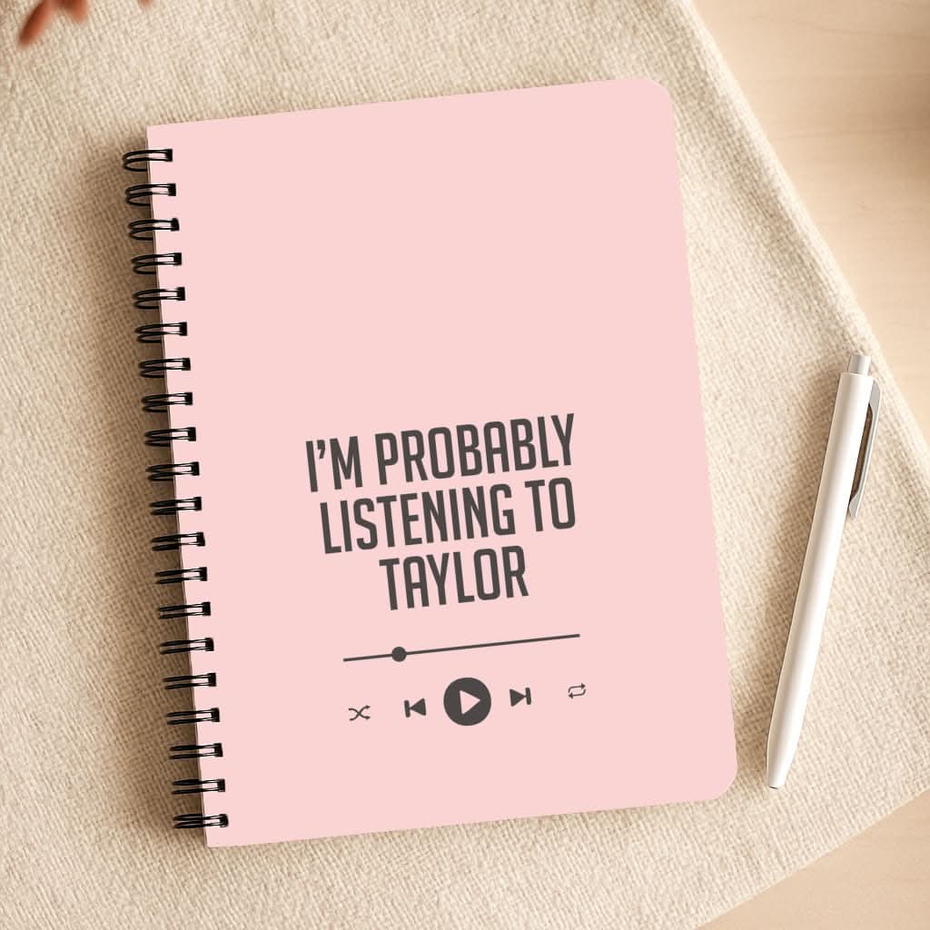 I'm Probably Listening To Taylor Notepad