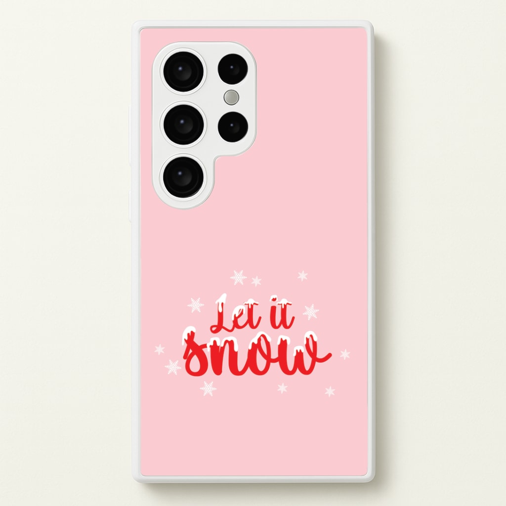 Let It Snow Snowflakes Galaxy S24 Ultra Case