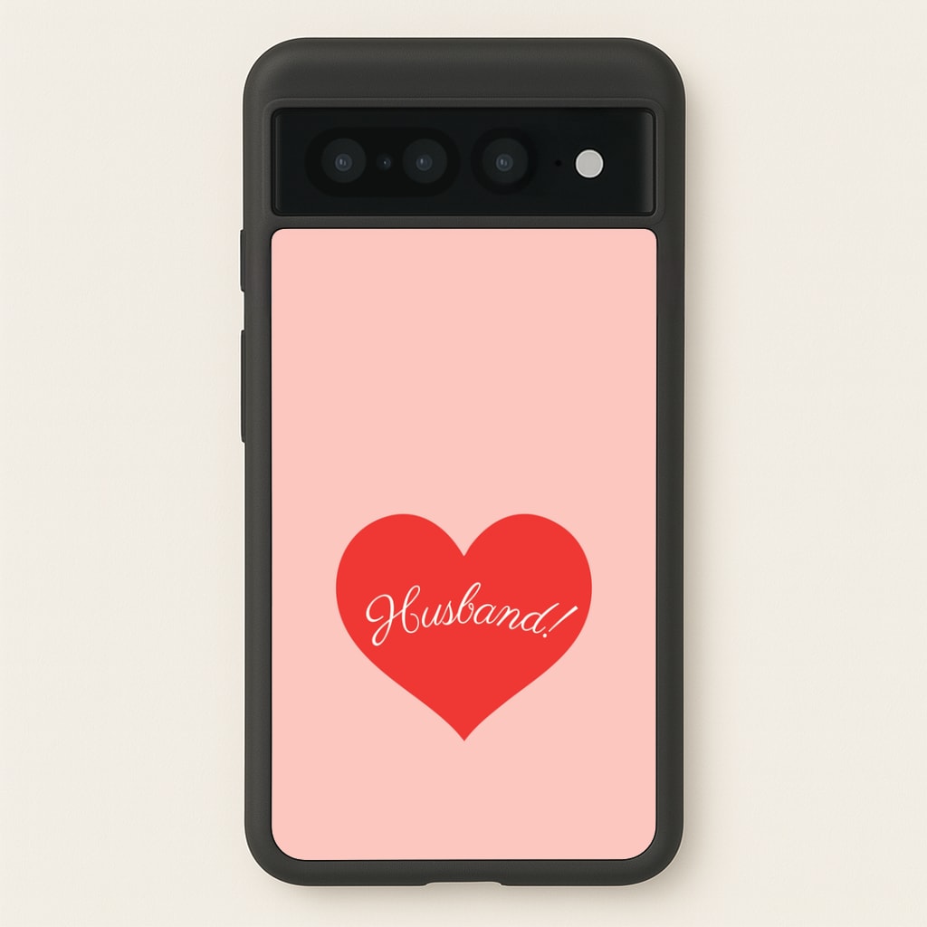 Husband! Google Pixel 7 Pro Case