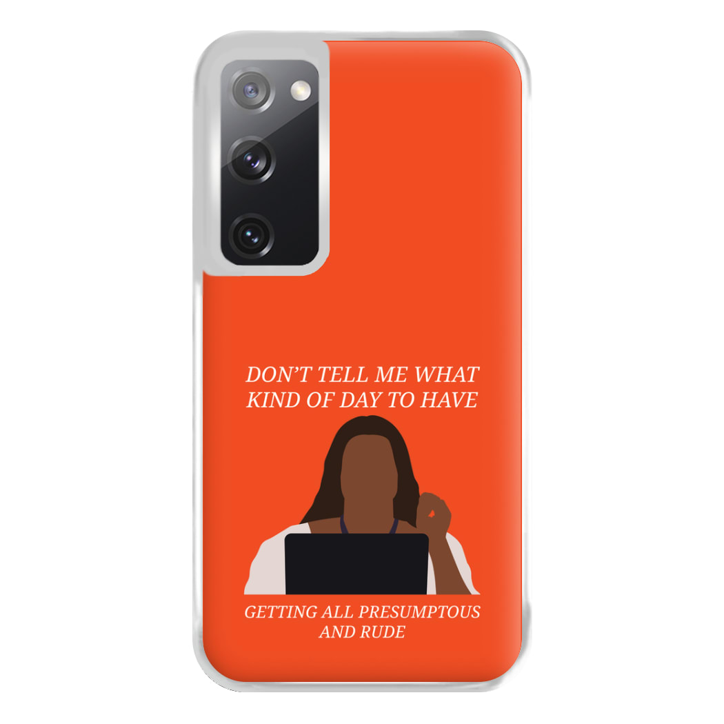 Don't Tell Me What Kind Of Day To Have Galaxy S20FE Case