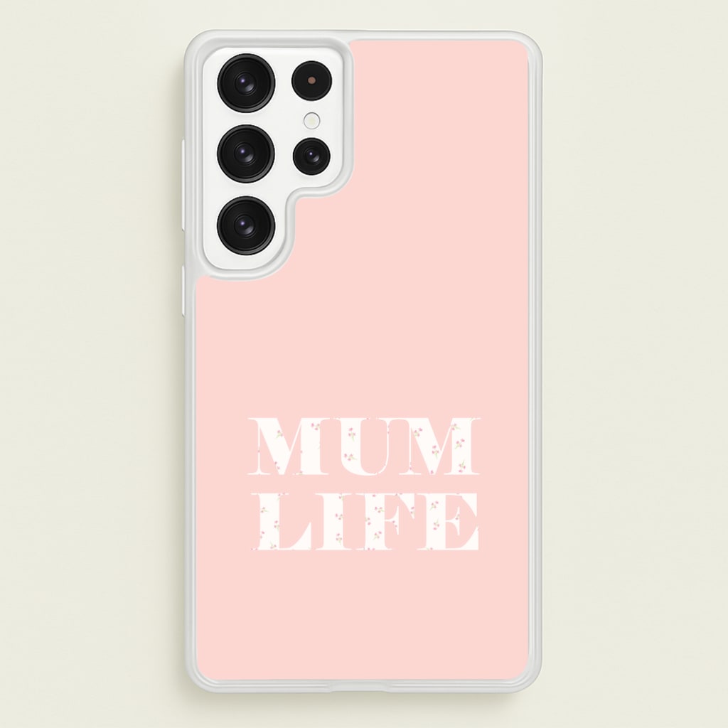 Mum Life Galaxy S22 Ultra Case