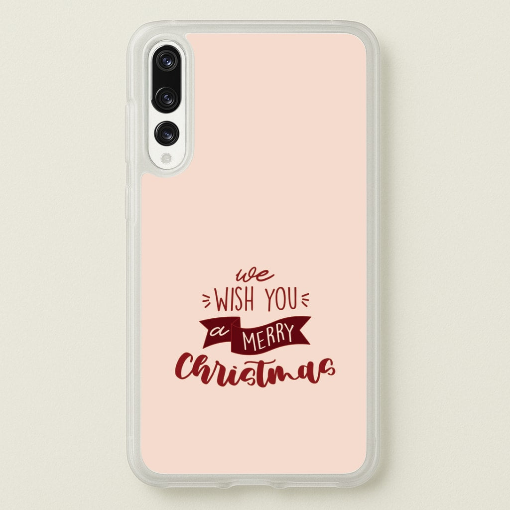 We Wish You A Merry Christmas Quote Huawei P20 Pro Case