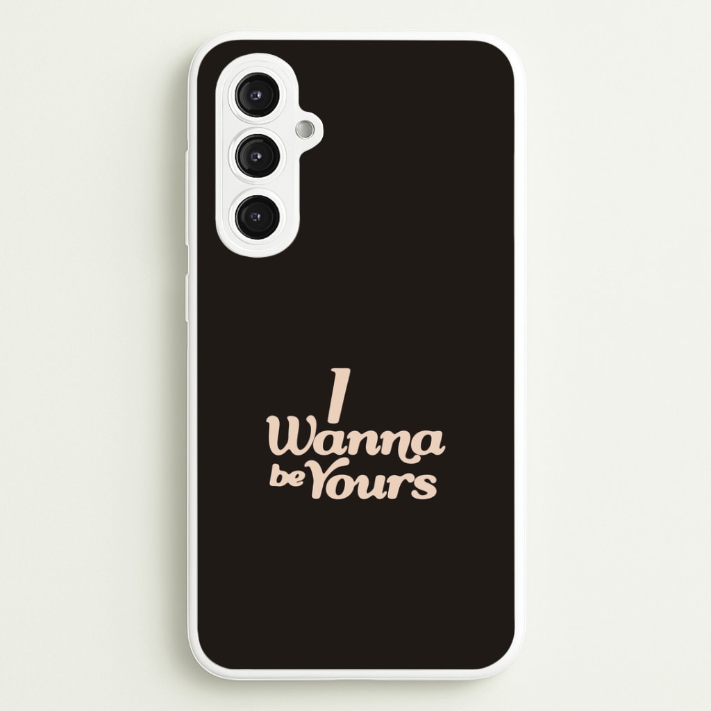 I Wanna Be Yours Galaxy S23FE Case