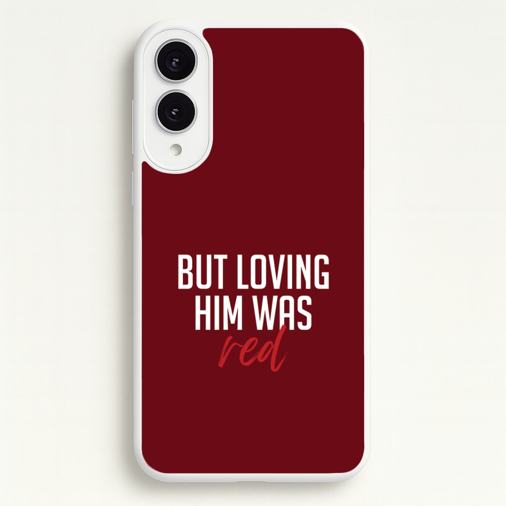 Loving Him Was Red Galaxy S25 Edge Case