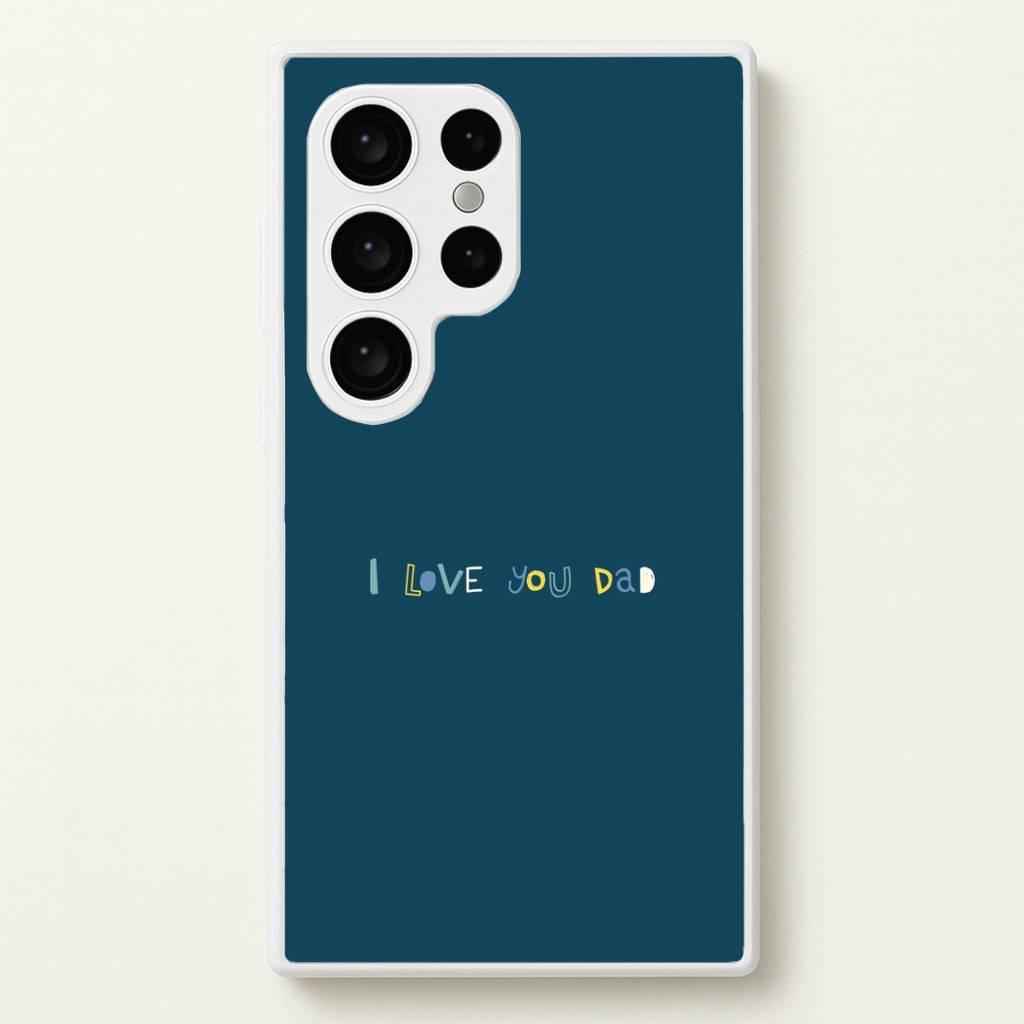 I Love You Dad Scribbles Galaxy S24 Ultra Case