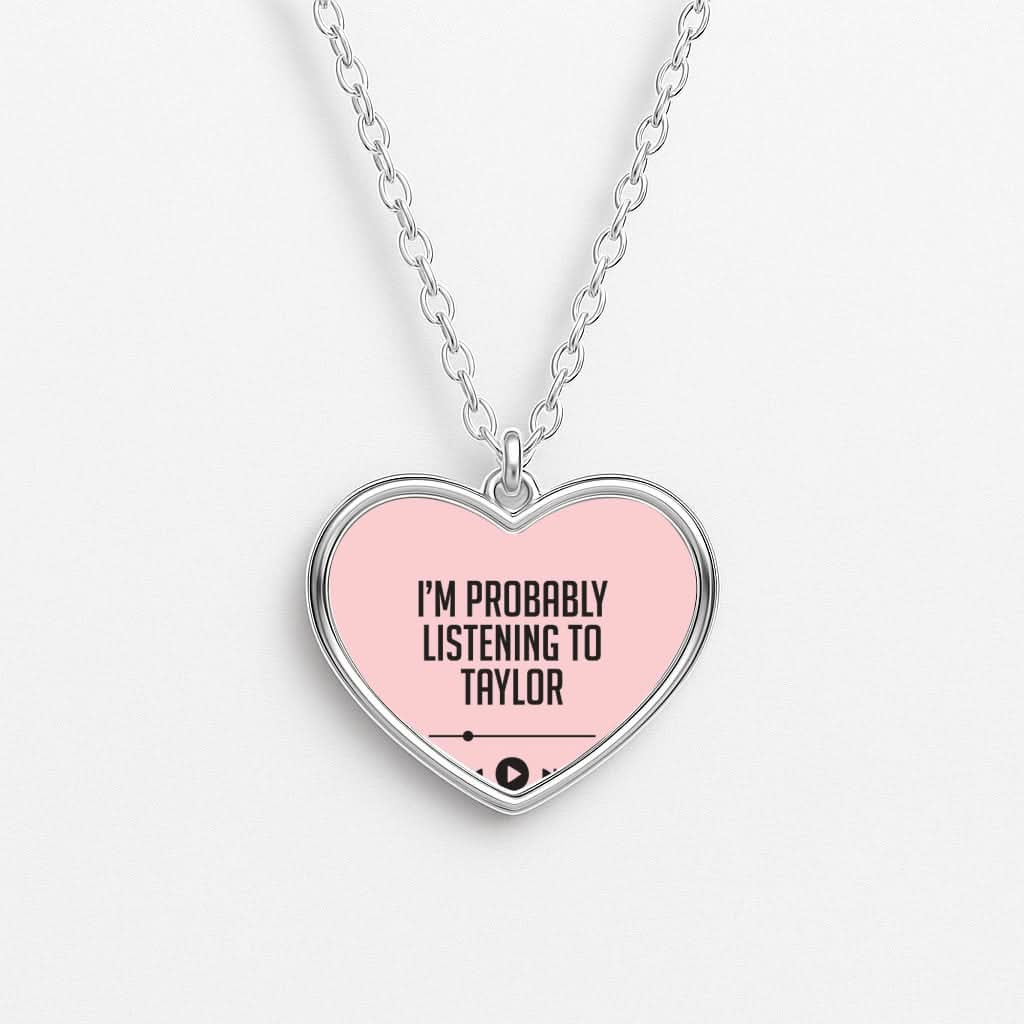 I'm Probably Listening To Taylor Heart Necklace