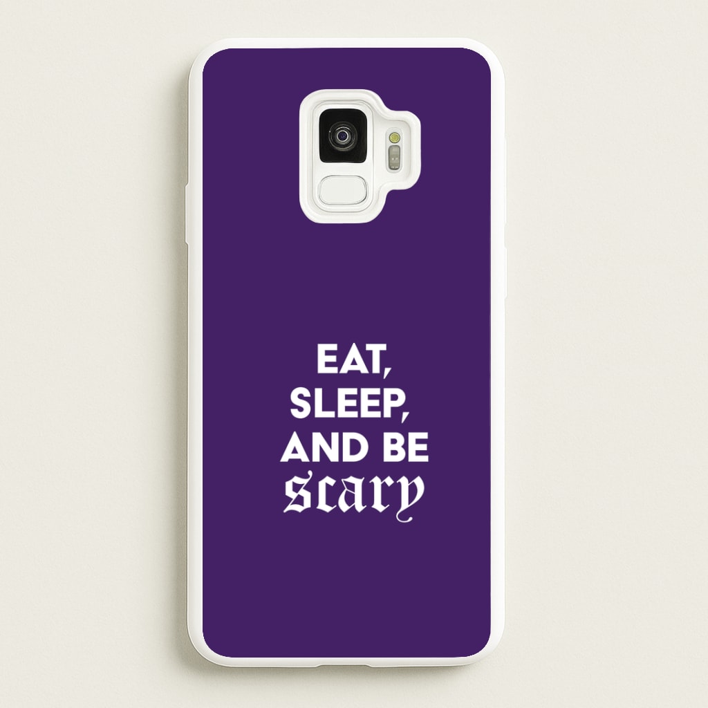 Eat, Sleep And Be Scary Galaxy S9 Case