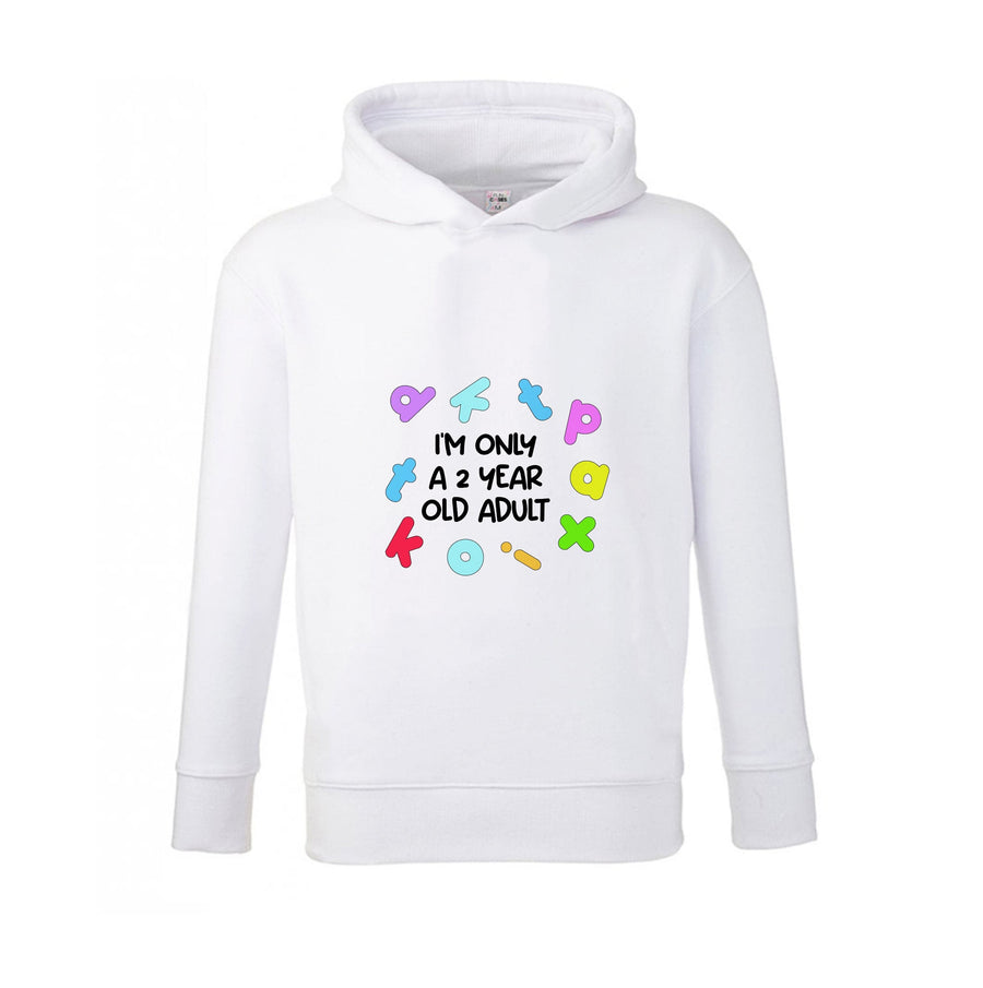 I'm Only A 2 Year Old Adult - Aesthetic Quote Kids Hoodie