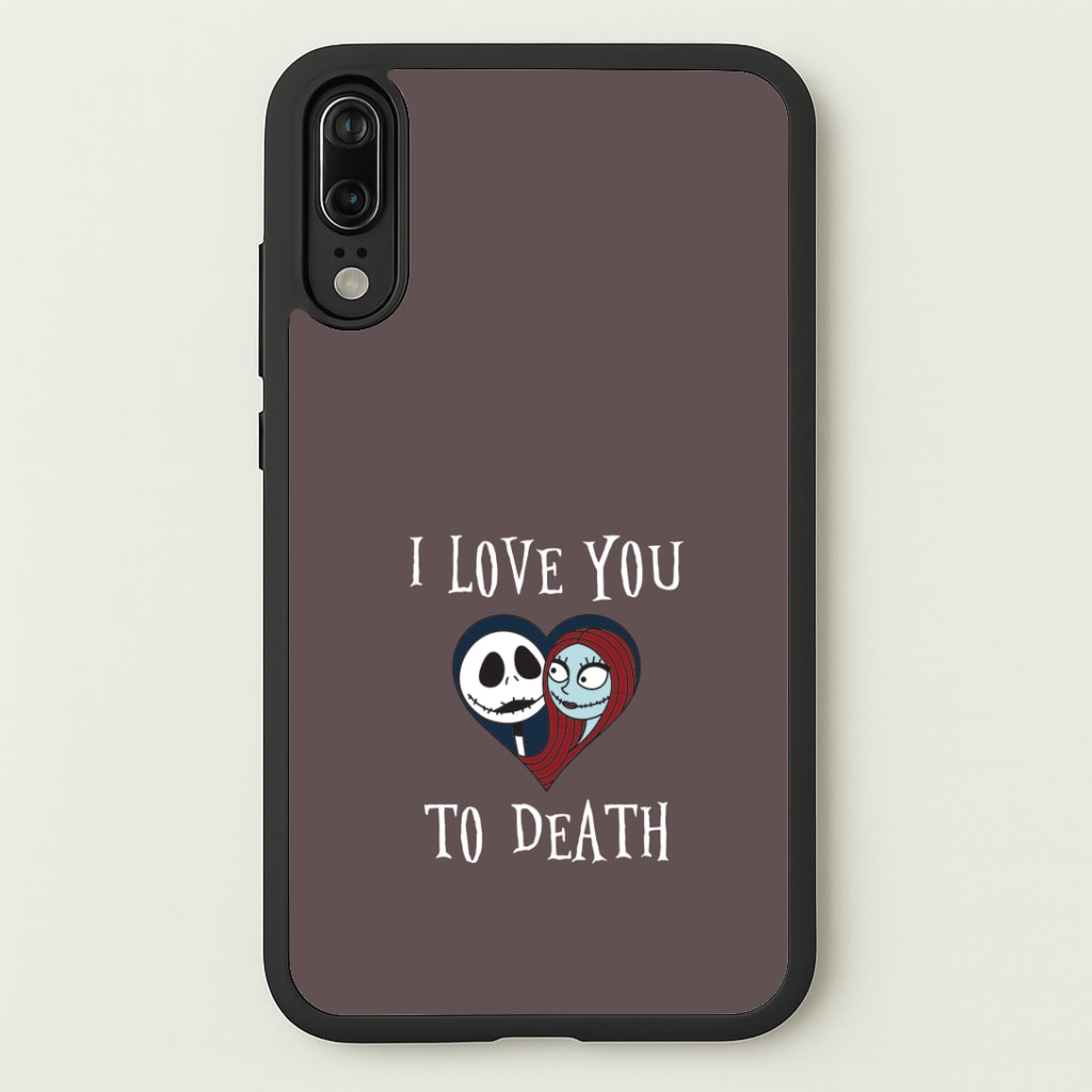 I Love You To Death Heart Huawei P20 Case