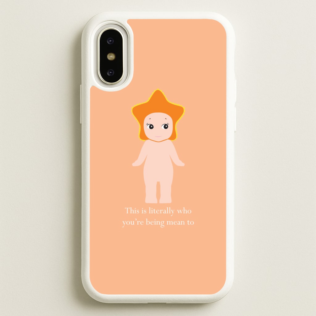 This Is Literally Who You're Being Mean To iPhone X / XS Case