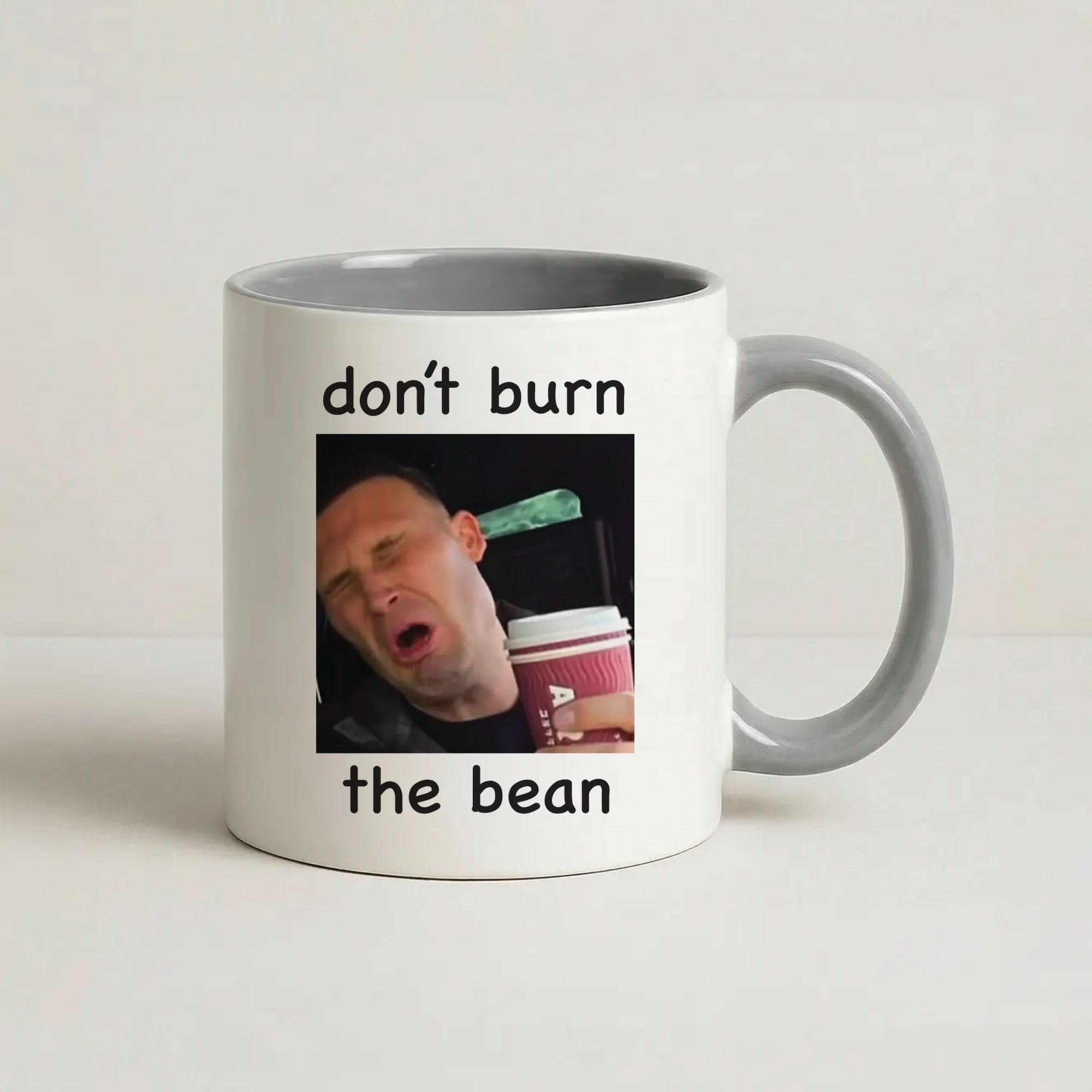Don't Burn The Bean Grey Mug