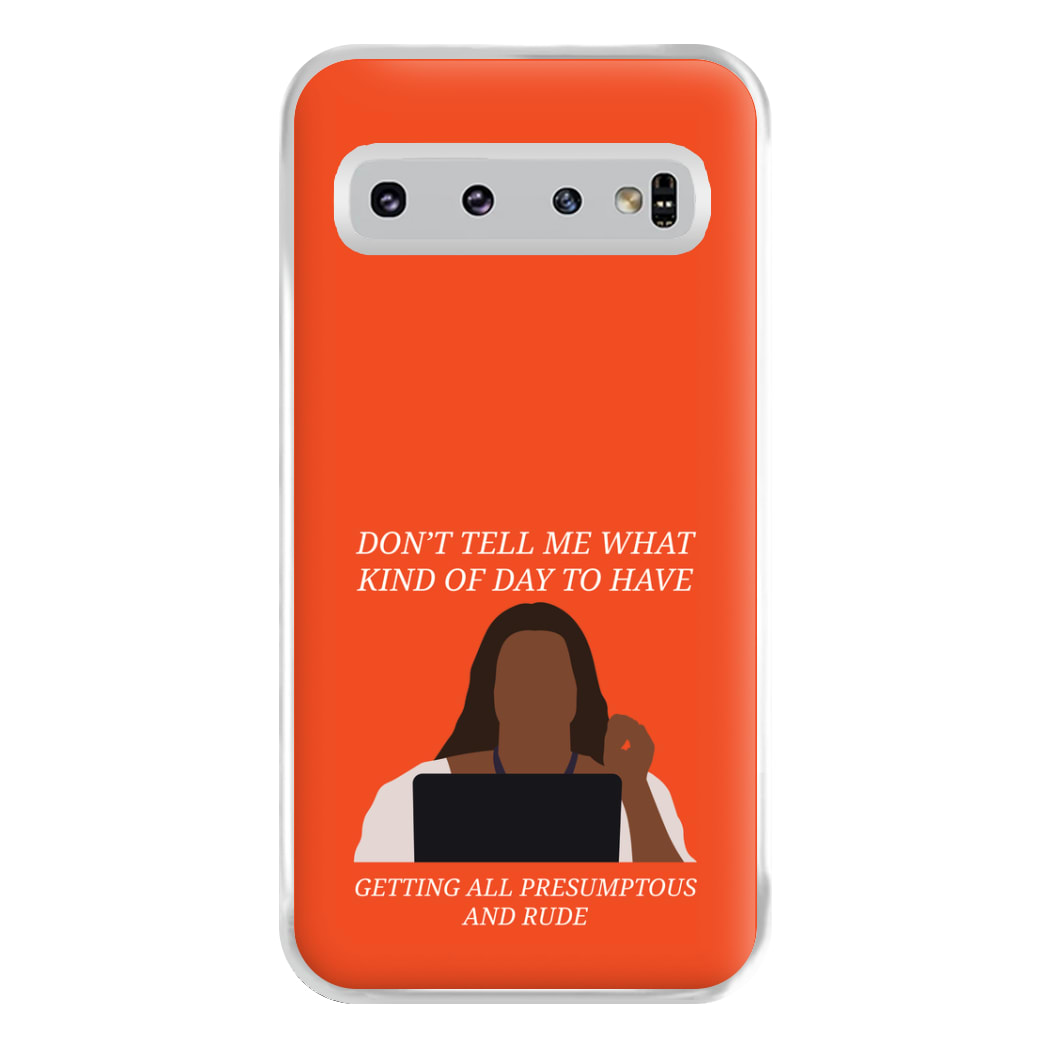 Don't Tell Me What Kind Of Day To Have Galaxy S10 Plus Case