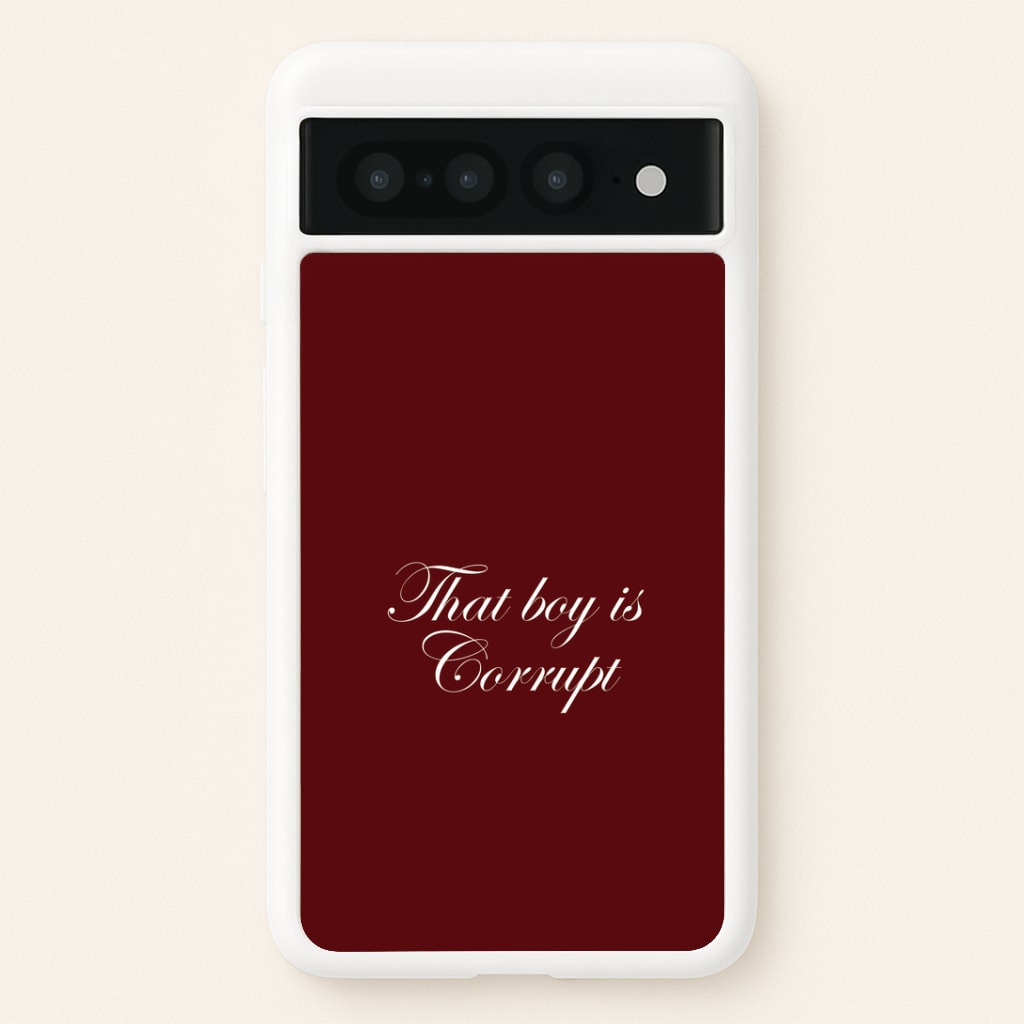 That Boy Is Corrupt Google Pixel 7 Pro Case