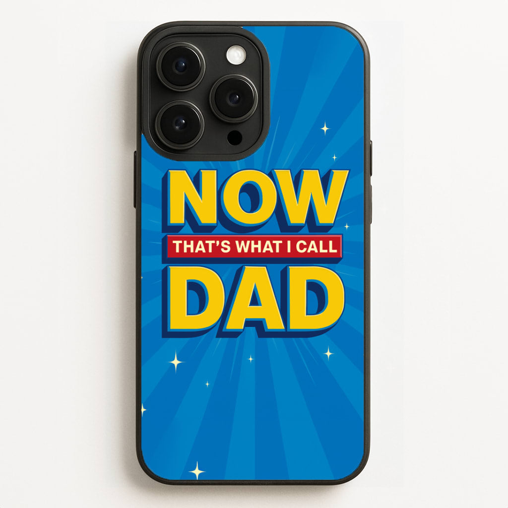Now That's What I Call Dad - Father's Day Phone Case for iPhone, Samsung Galaxy and Google Pixel