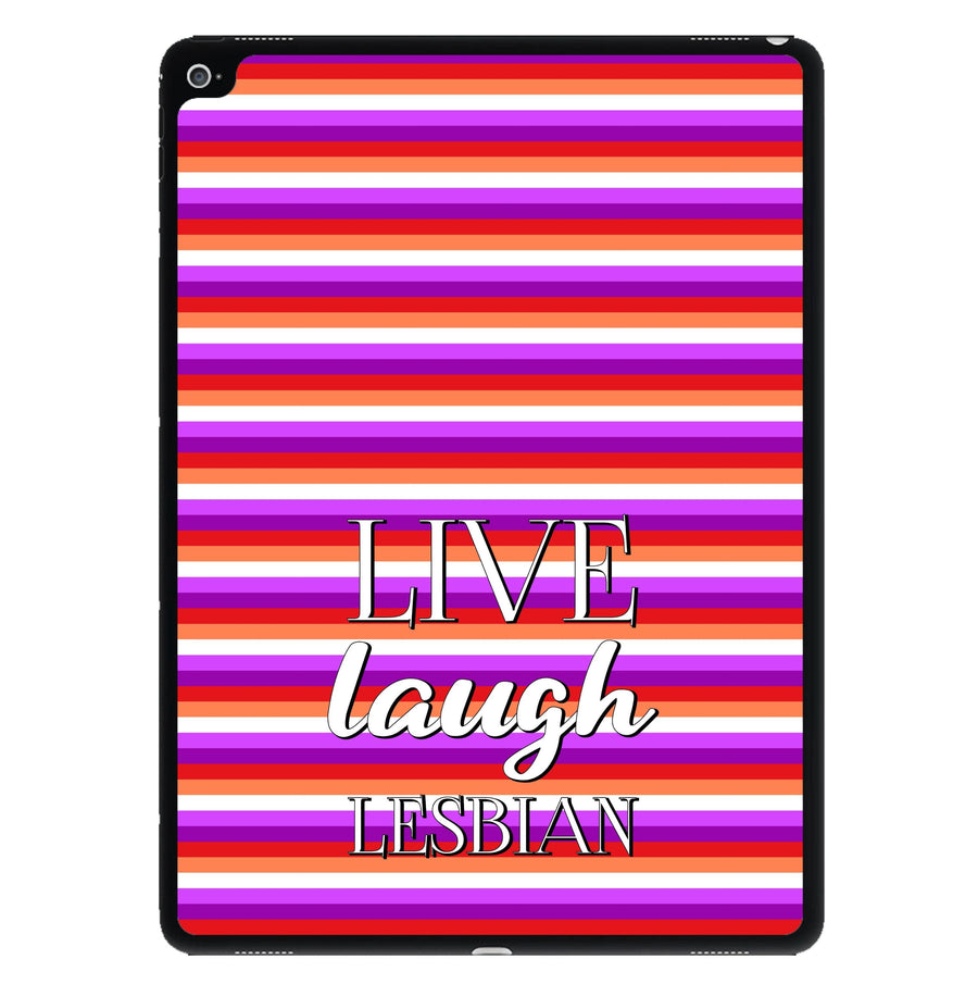 Live Laugh Lesbian - Pride iPad Case