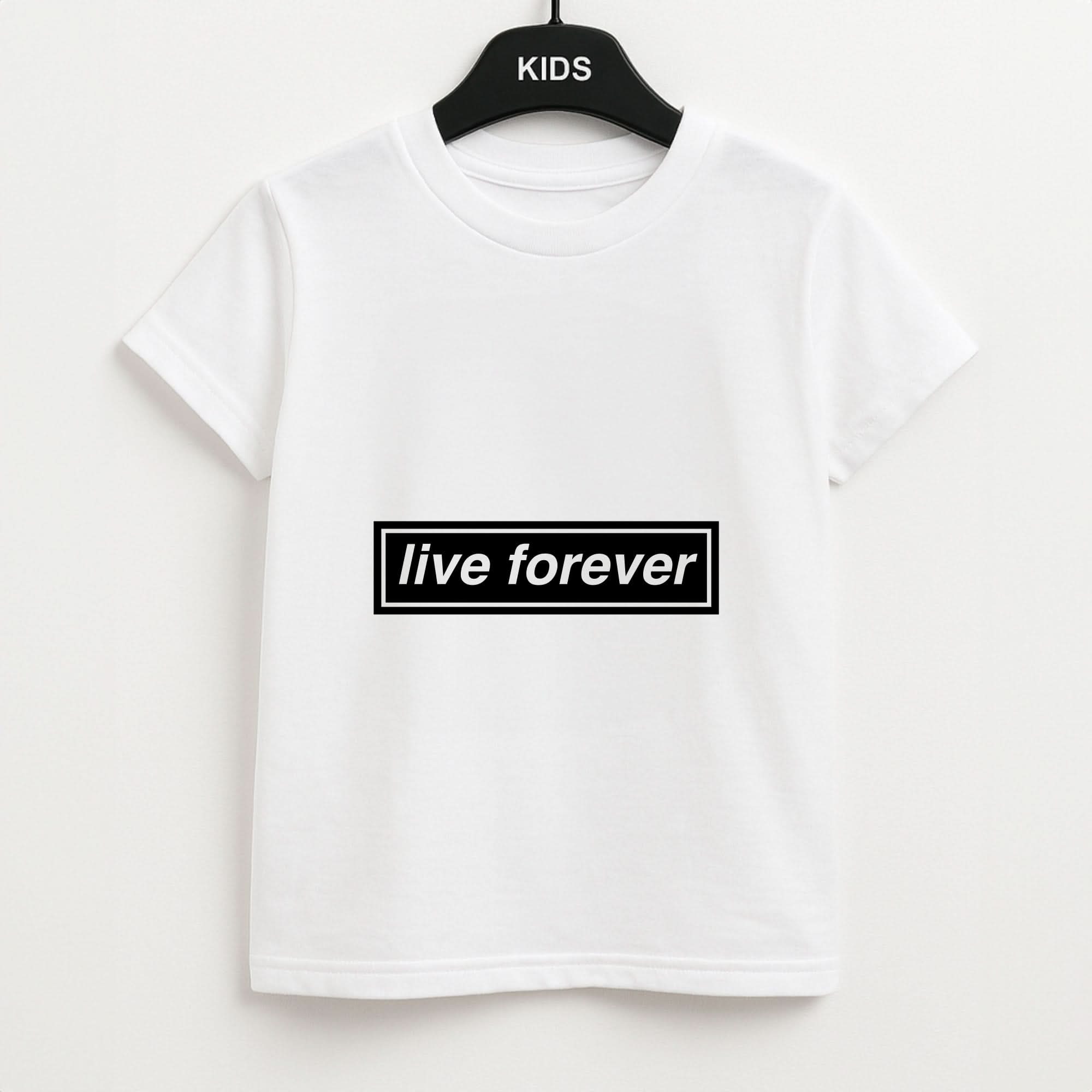 Live Forever Kids Unisex T-Shirt