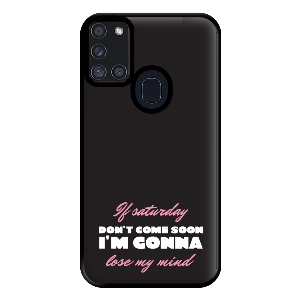 If Saturday Don't Come Soon Galaxy A21s Case