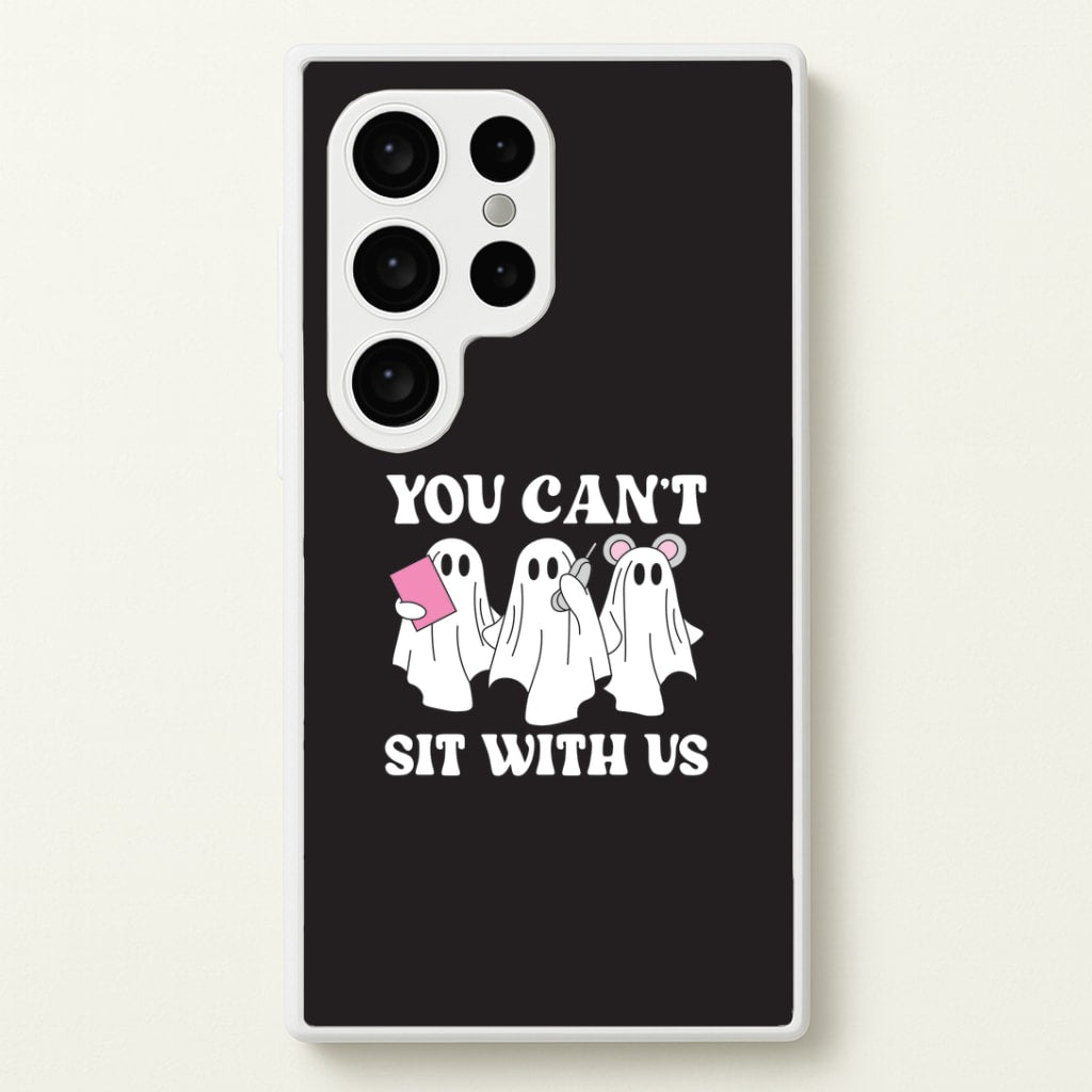 You Can't Sit With Us Ghosts Galaxy S24 Ultra Case