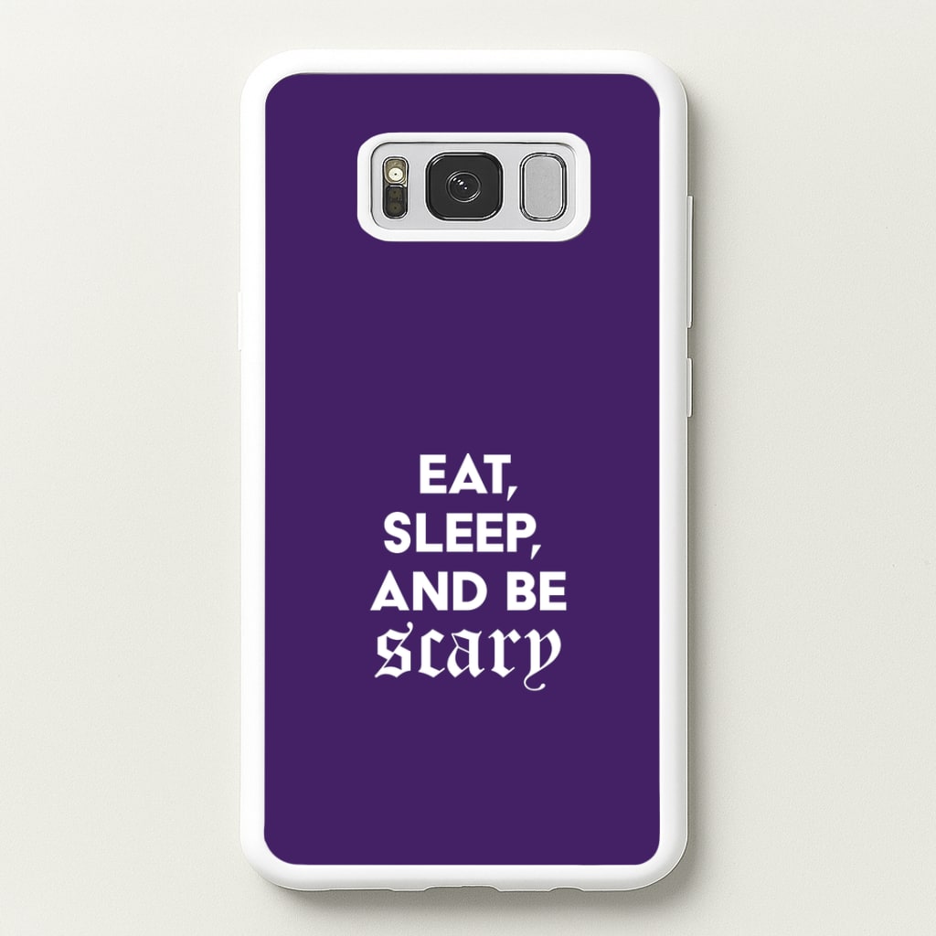 Eat, Sleep And Be Scary Galaxy S8 Case