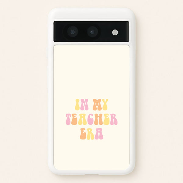 In My Teacher Era Google Pixel 8a Case