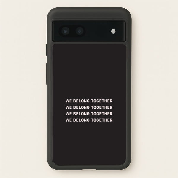 Belong Together Google Pixel 6a Case