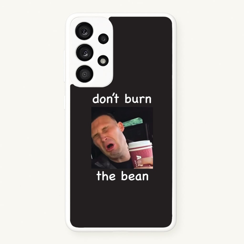 Don't Burn The Bean Galaxy A33 Case