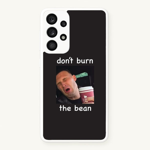 Don't Burn The Bean Galaxy A53 Case