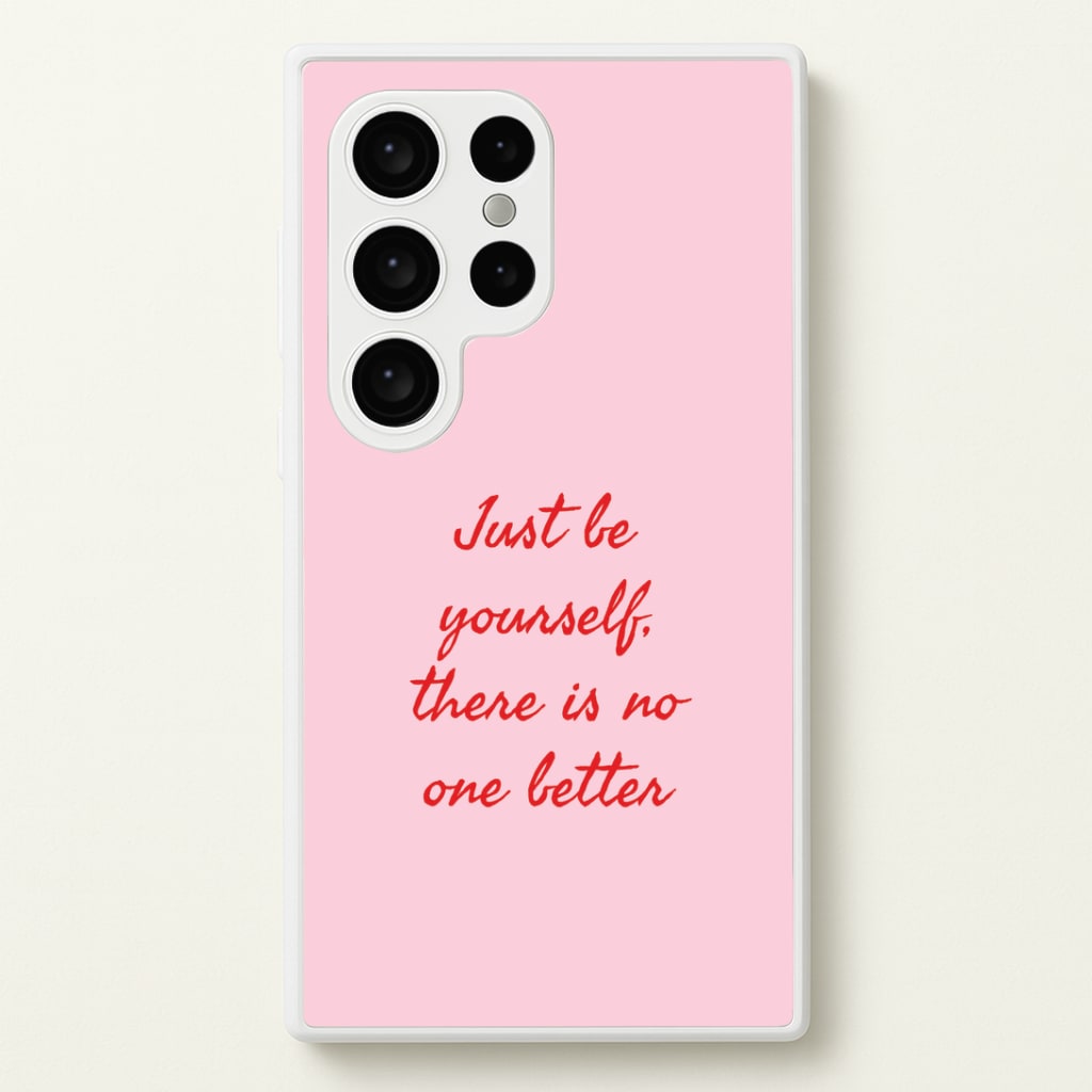Just Be Yourself Galaxy S24 Ultra Case