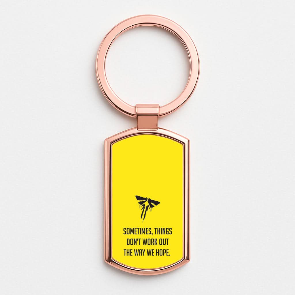 Sometime's Things Don't Work Out The Way We Hope Rose Gold Keyring