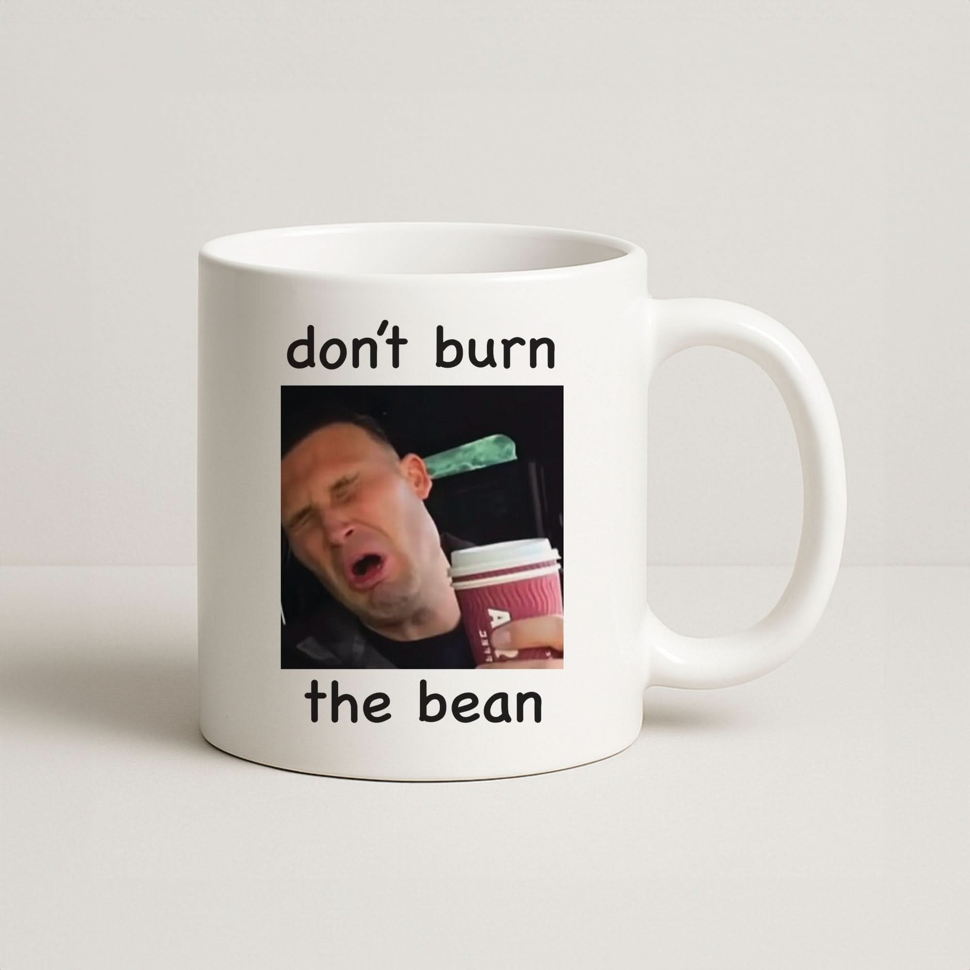 Don't Burn The Bean Coffee Mug