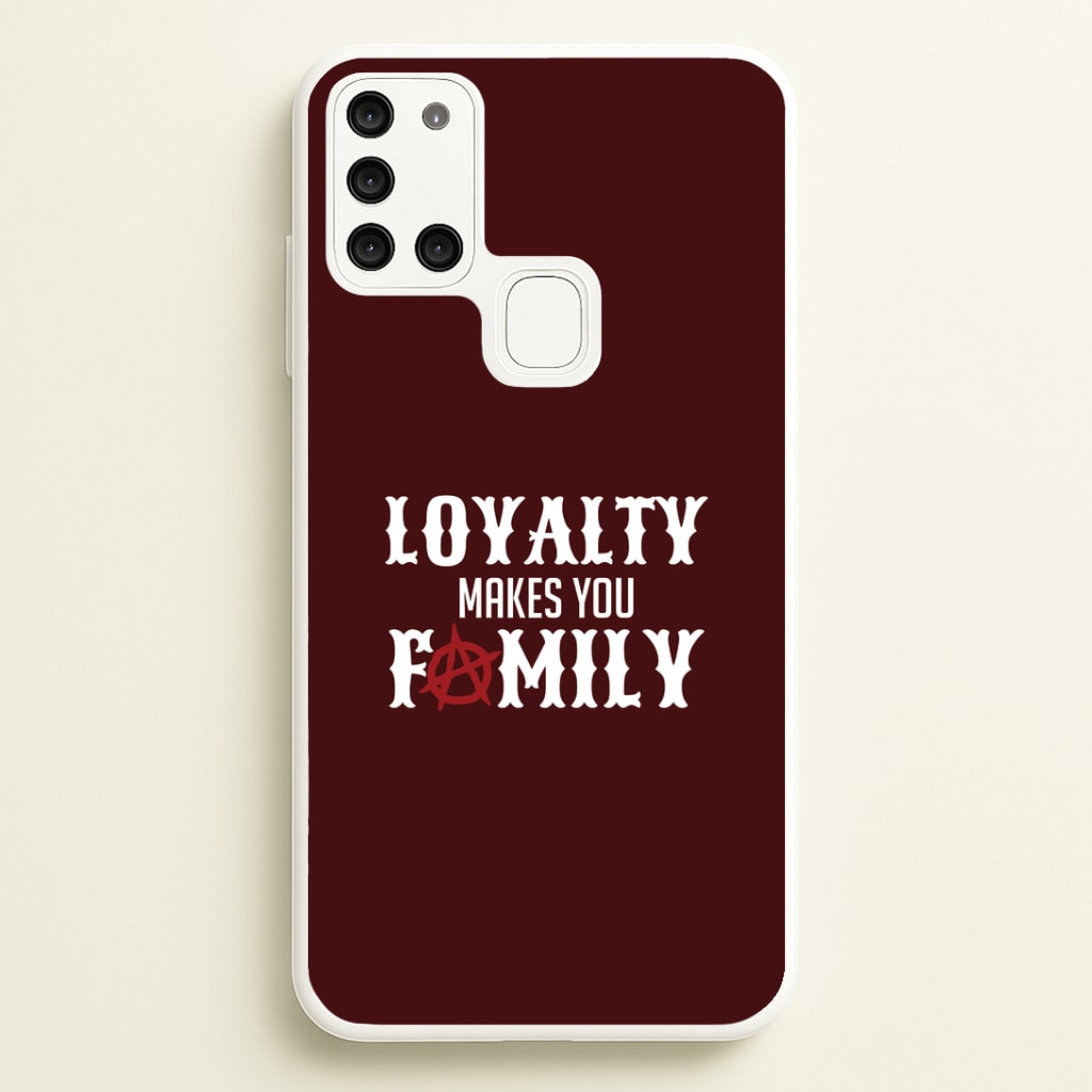 Loyalty Makes You Family Galaxy A21s Case