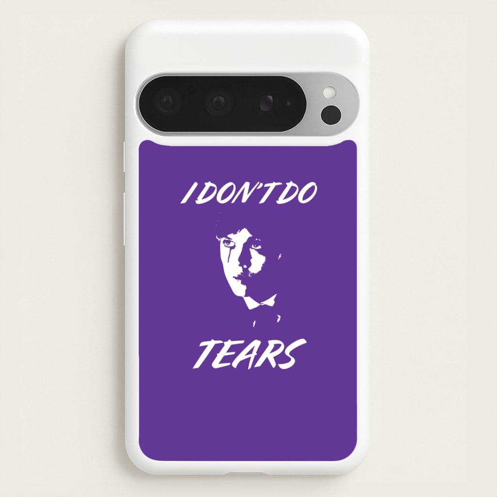 I Don't Do Tears Google Pixel 9 Pro XL Case