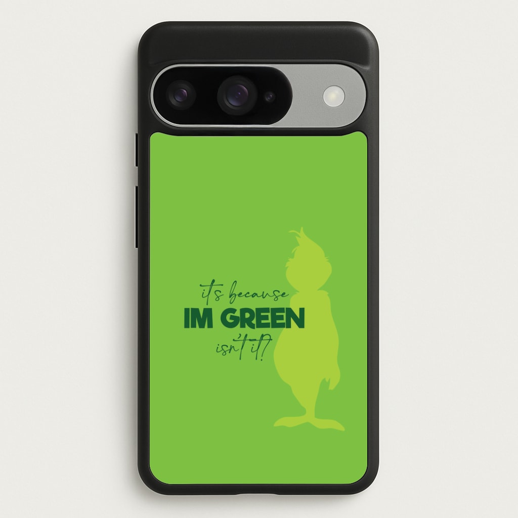 Because I'm Green Google Pixel 10 / 10 Pro Case