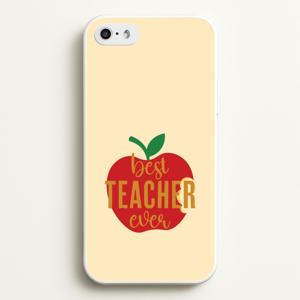 Apple Best Teacher Ever iPhone 5 / 5s / SE 2016 Case