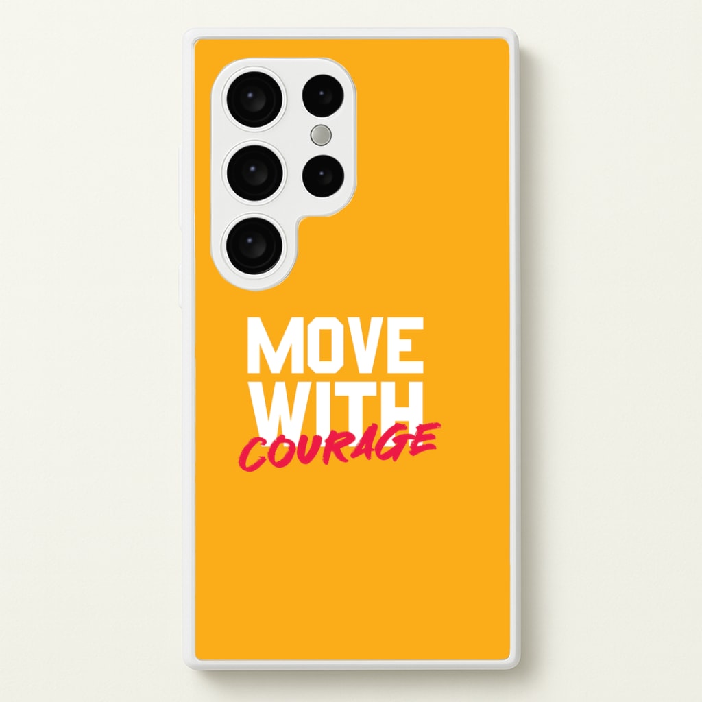 Move With Courage Galaxy S24 Ultra Case
