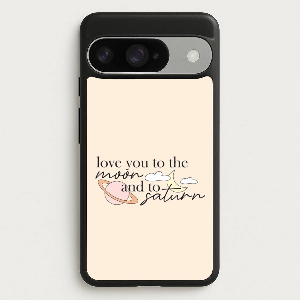 Love You To The Moon And Saturn Google Pixel 10 / 10 Pro Case